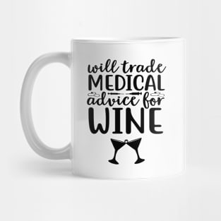 Will Trade Medical Advice For Wine Mug